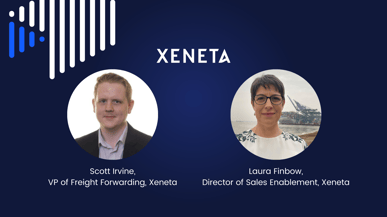 Xeneta, a leading freight market data and analytics company, names Scott Irvine as VP of Freight Forwarding and Laura Finbow as Director of Sales Enablement 