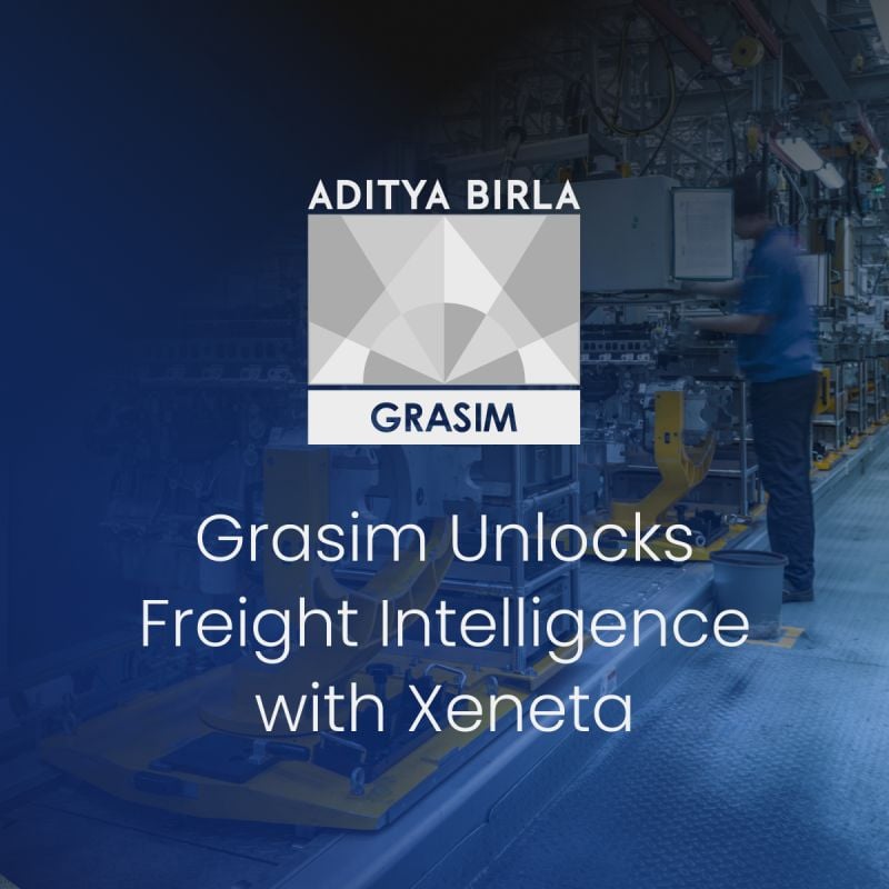 Grasim (Advanced Materials Business) turns to Xeneta to unlock a better way to negotiate freight