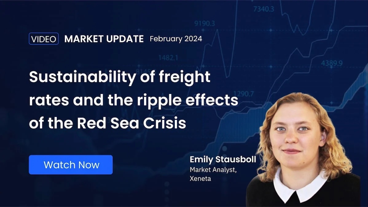 Market Update: Sustainability of freight rates and the ripple effects of the Red Sea Crisis 